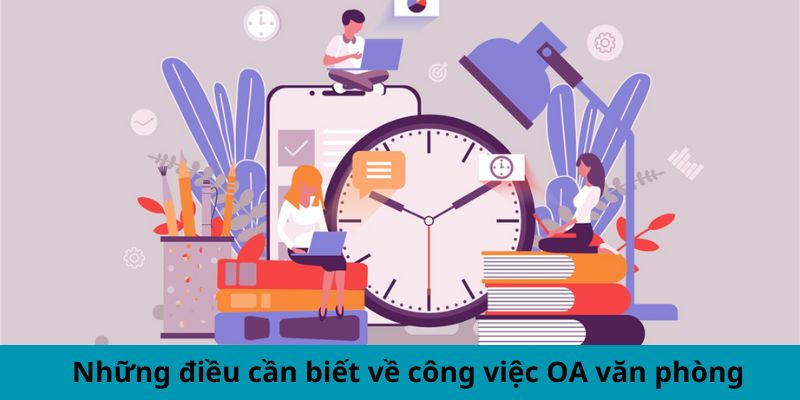 Những điều cần biết về công việc OA văn phòng