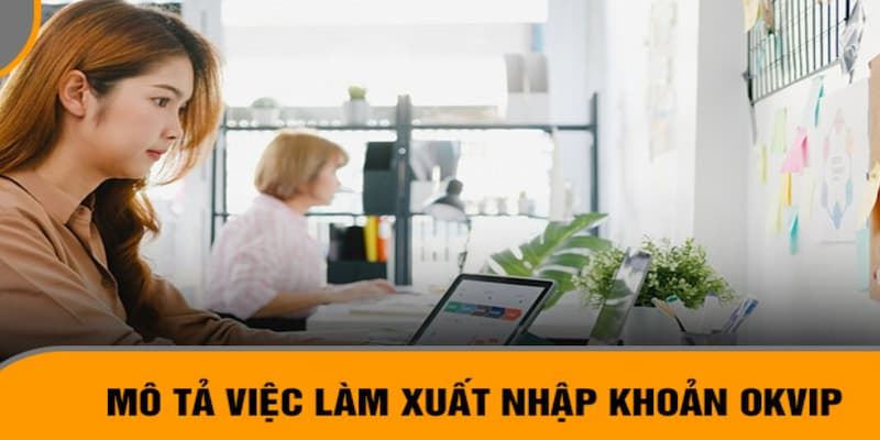 Tầm quan trọng của vị trí công việc xuất nhập khoản