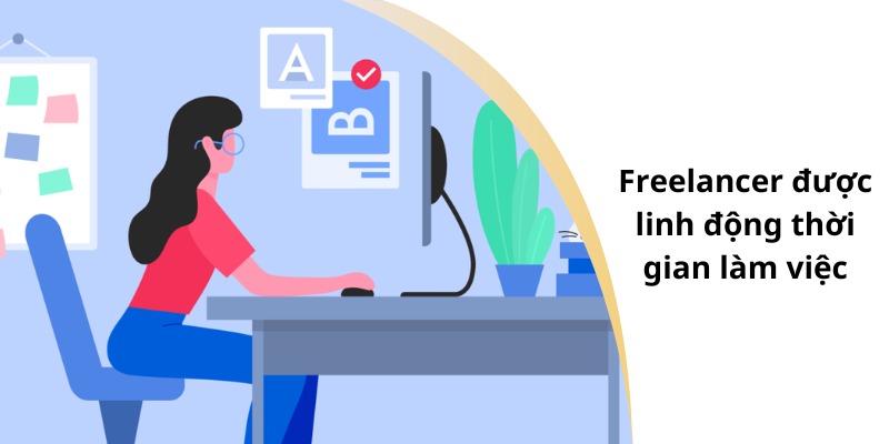 Freelancer không phải lo vào làm giờ hành chính như người khác