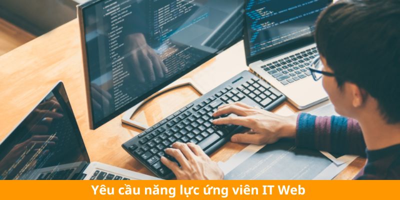 Yêu cầu năng lực ứng viên IT Web 