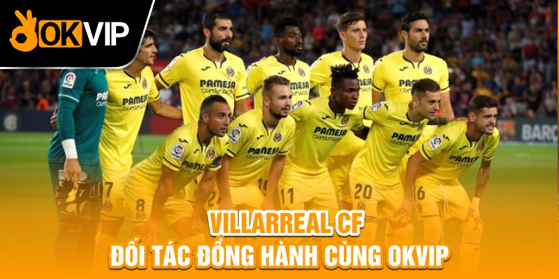 Giới thiệu đôi nét về CLB Villarreal