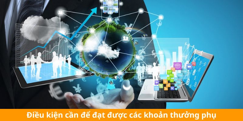 Điều kiện cần để đạt được các khoản thưởng phụ