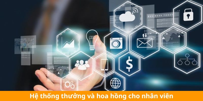 Hệ thống thưởng và hoa hồng cho nhân viên