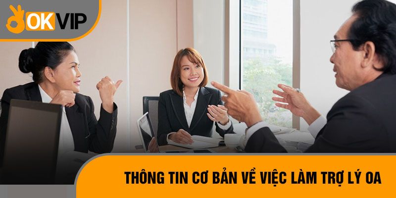 Thông tin chi tiết về vị trí công việc trợ lý BA OKVIP