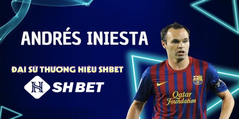 Andrés Iniesta làm đại diện thương hiệu SHBET