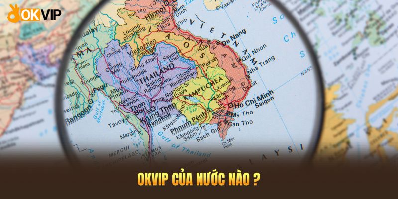 okvip của nước nào